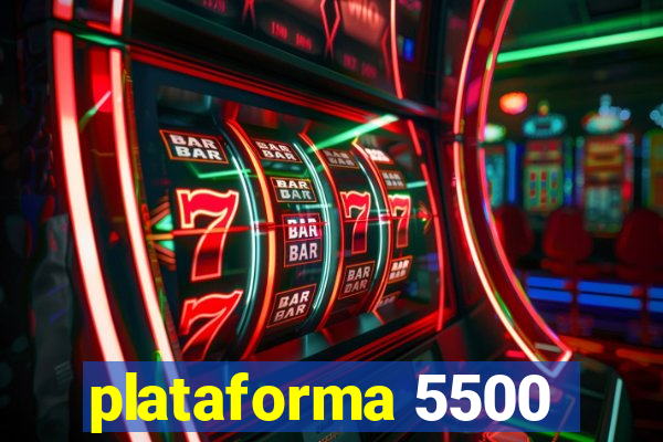 plataforma 5500